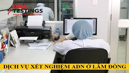 XÉT NGHIỆM ADN LÂM ĐỒNG CHÍNH XÁC, CHUYÊN NGHIỆP XÉT NGHIỆM ADN LÂM ĐỒNG CHÍNH XÁC, CHUYÊN NGHIỆP