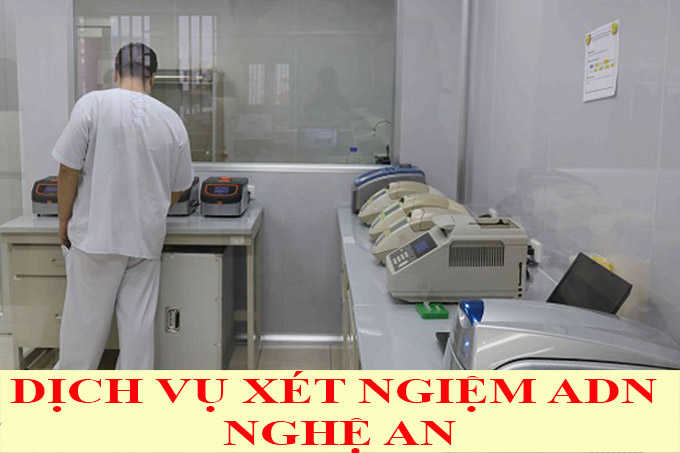 DỊCH VỤ XÉT NGHIỆM ADN Ở NGHỆ AN DỊCH VỤ XÉT NGHIỆM ADN Ở NGHỆ AN