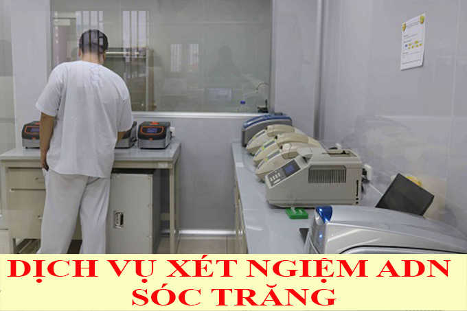 DỊCH VỤ XÉT NGHIỆM ADN Ở SÓC TRĂNG DỊCH VỤ XÉT NGHIỆM ADN Ở SÓC TRĂNG