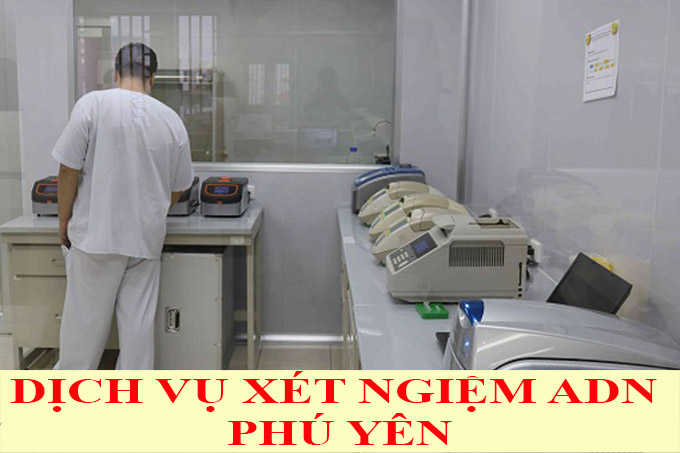 DỊCH VỤ XÉT NGHIỆM Ở PHÚ YÊN DỊCH VỤ XÉT NGHIỆM Ở PHÚ YÊN