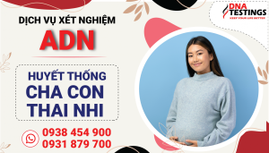 xet nghiem adn cha con thai nhi 1