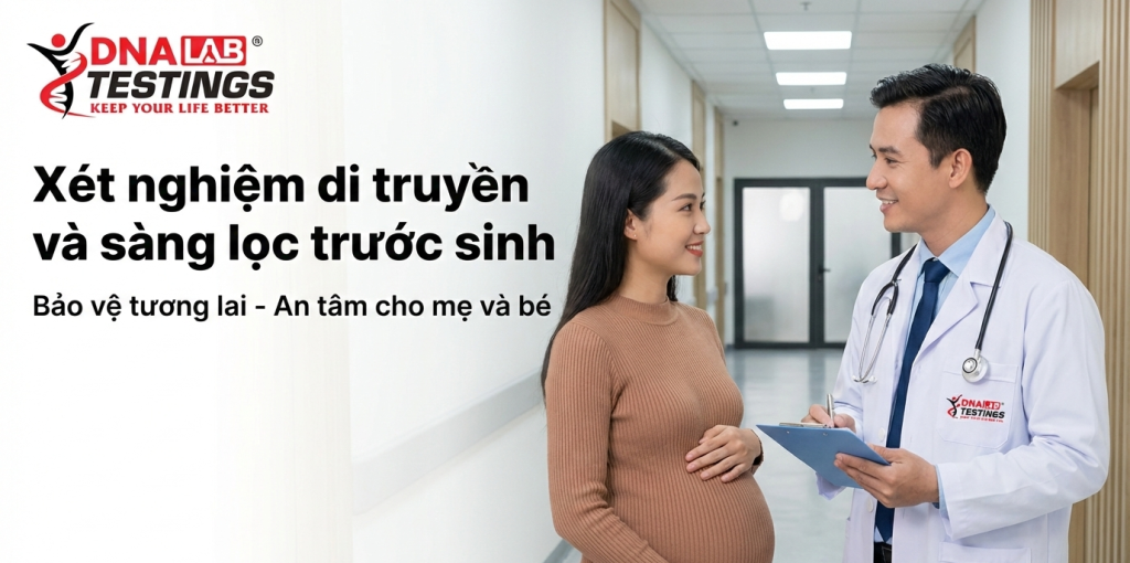 CÁC LOẠI XÉT NGHIỆM PHỔ BIẾN TẠI DNA TESTINGS LAB 4 xet nghiem adn 2